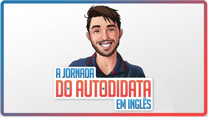 A JORNADA DO AUTODIDATA EM INGLES