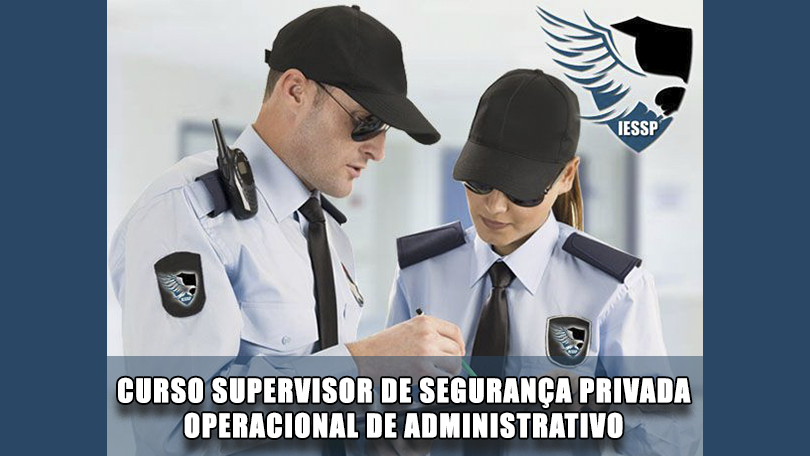 Curso Supervisor de Segurança - Operacional Administrativo