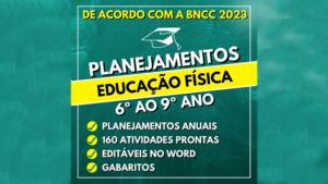 Planejamentos EDUCAÇÃO FÍSICA do 6º ao 9º ano
