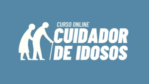 CURSO CUIDADOR DE IDOSOS