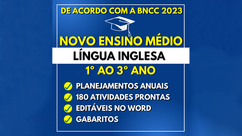 Planejamentos e Atividades LÍNGUA INGLESA – Ensino Médio