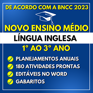 Planejamentos e Atividades LÍNGUA INGLESA – Ensino Médio